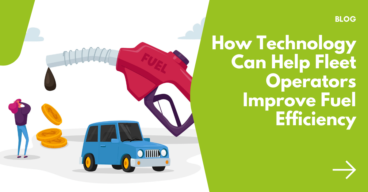 How Technology Can Help Fleet Operators Improve Fuel Efficiency